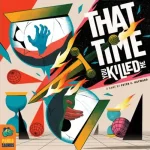 Népszerű That Time You Killed Me (angol) társasjáték
