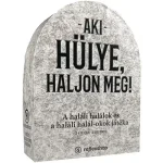 Aki hülye, haljon meg! társasjáték Csak ma