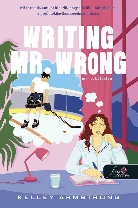 Szuper akció Kelley ArmstrongWriting Mr. Wrong – Mr. Tökéletlen