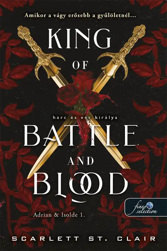 Scarlett St. ClairKing of Battle and Blood – Harc és vér királya (Adrian & Isolde 1.) Legkelendőbb
