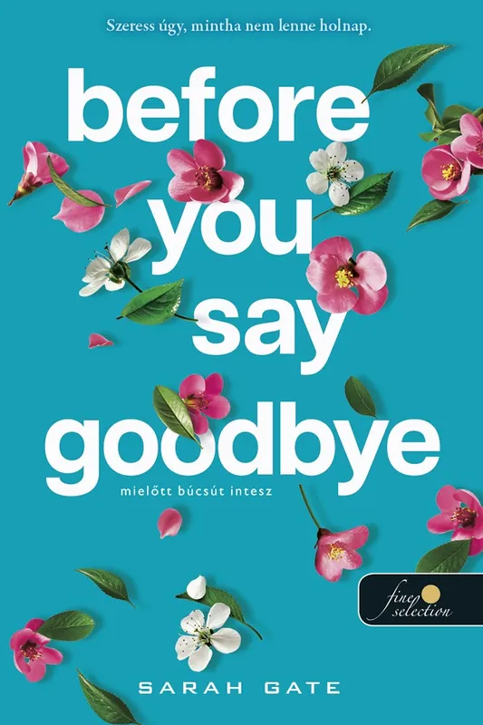 Akciós ár Sarah GateBefore You Say Goodbye – Mielőtt búcsút intesz
