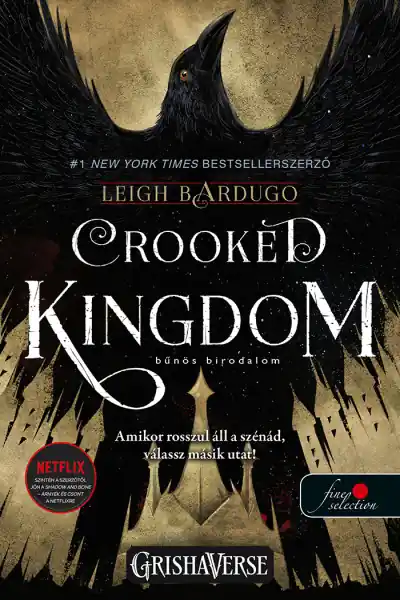 Leigh BardugoCrooked Kingdom – Bűnös birodalom (Hat varjú 2.) (VP) Szuper ajánlat