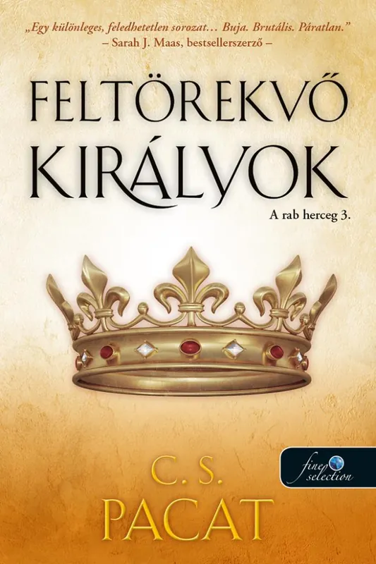 C. S. PacatFeltörekvő királyok (A rab herceg 3.) Különleges ajánlat