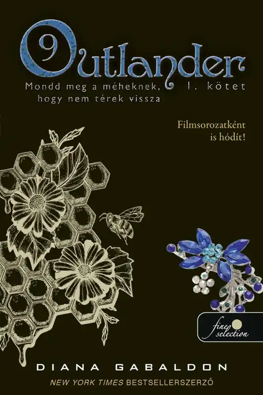 Exkluzív ajánlat Diana GabaldonOutlander 9/1. – Mondd meg a méheknek, hogy nem térek vissza