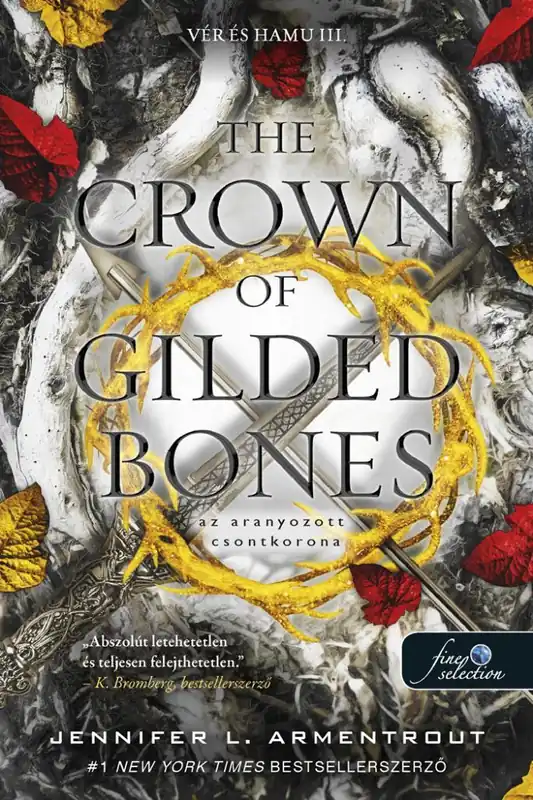 Legkelendőbb Jennifer L. ArmentroutThe Crown of Gilded Bones – Az aranyozott csontkorona (Vér és Hamu 3.)