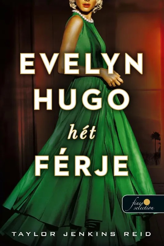 Nézd meg most Taylor Jenkins ReidEvelyn Hugo hét férje