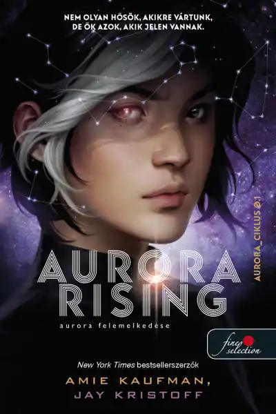 Azonnali szállítás Amie Kaufman,Jay KristoffAurora Rising – Aurora felemelkedése (Aurora-ciklus 1.)