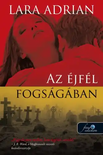 Lara AdrianAz éjfél fogságában (Éjfél szülöttei 8.) Korlátozott ajánlat