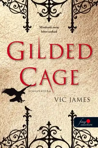 Vic JamesGilded Cage – Aranykalitka (Sötét képességek 1.) Expressz kézbesítés