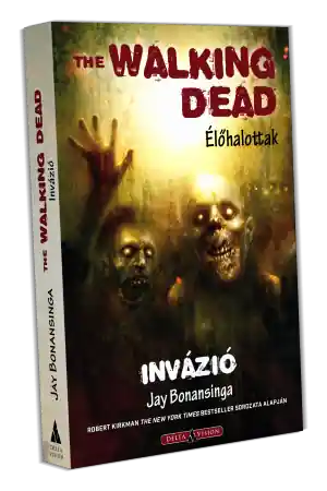 Csak ma Jay BonansingaThe Walking Dead – Invázió