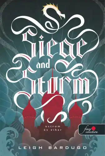 Leigh BardugoSiege and Storm – Ostrom és vihar (Grisa trilógia 2.) Szuper ajánlat
