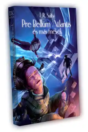 Korlátozott ajánlat T. R. SaltyPre Bellum Atlantis és más mesék