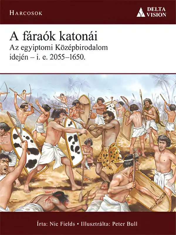 Ajánlat Nic FieldsA fáraók katonái - i. e. 2055–1650.