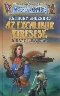 Legkelendőbb Anthony SheenardAz Excalibur keresése – A kard lovagjai