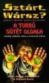 Outlet John Caldwell, Benjamin Rascal, Jeffrey StoneSztárt Wársz? A turbó sötét oldala