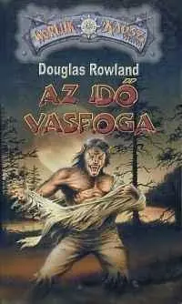 Douglas RowlandAz idő vasfoga Legnépszerűbb