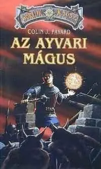 Legkelendőbb Colin J. FayardAz ayvari mágus