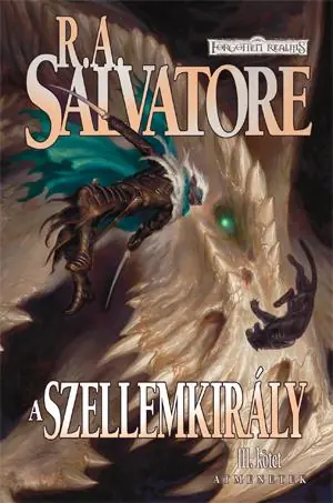 R. A. SalvatoreA szellemkirály Legnépszerűbb