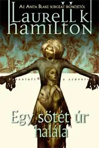 Laurell K. HamiltonEgy sötét úr halála Ajánlat