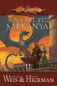 Ne maradj le Margaret Weis, Tracy HickmanA nyári tűz sárkányai – II. kötet
