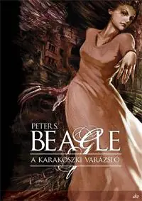 Vedd meg online Peter S. BeagleA karakoszki varázsló