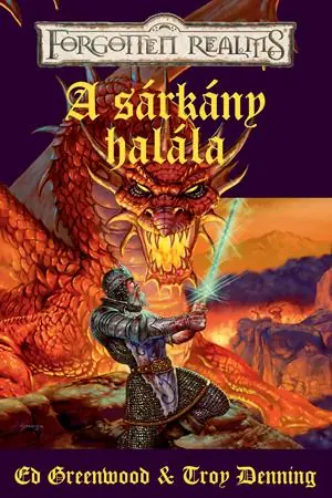 Ed Greenwood, Troy DenningA sárkány halála Nézd meg most