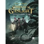 Azonnal elérhető Call of Cthulhu Cthulhu by Gaslight - Investigators‘ Guide