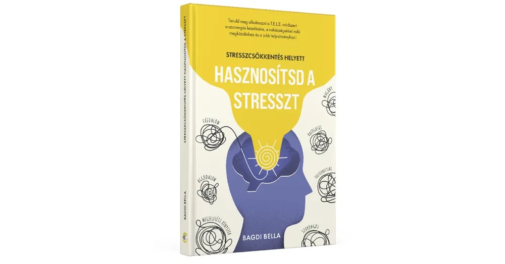 Stresszcsökkentés helyett hasznosítsd a stresszt könyv Népszerű