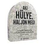 Újdonság Aki hülye haljon meg! társasjáték