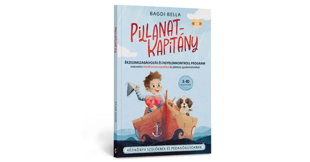 Pillanatkapitány Érzelemszabályozás és figyelemkontroll Biztonságos fizetés