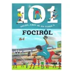 Rendeld meg most 101 dolog, amit jó, ha tudsz a fociról könyv