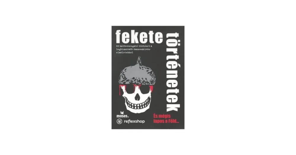 Különleges ajánlat Fekete történetek - És mégis lapos a Föld